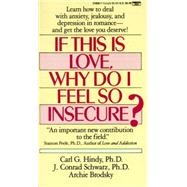 If This Is Love, Why Do I Feel So Insecure? by HINDY, CARL PHDSCHWARTZ, J. CONRAD PHD, 9780449218594