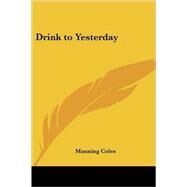 Drink to Yesterday by Coles, Manning, 9781417988594