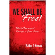 We Shall Be Free! by Howard, Walter T., 9781439908594
