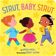 Strut, Baby, Strut by Kroll, Amika; Glenn, Ebony, 9781534498594
