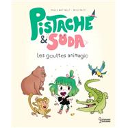 Pistache et Soda - Les gouttes animagic by Paule Battault, 9782036018594