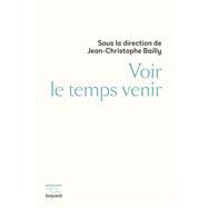 Voir le temps venir by Jean-Christophe Bailly, 9782227498594