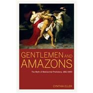 Gentlemen and Amazons by Eller, Cynthia, 9780520248595