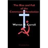 The Rise and Fall of the Communist Revolution by Carroll, Warren H., 9780931888595