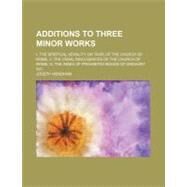 Additions to Three Minor Works by Mendham, Joseph, 9781154468595