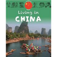 Living in: Asia: China by Lynch, Annabelle, 9781445148595