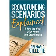 Crowdfunding Scenarios Explained by Gillette, Delmar C., 9781683508595