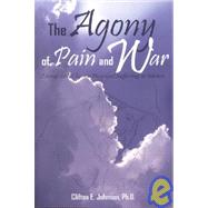 The Agony of Pain And War by Johnson, Clifton, 9781933148595
