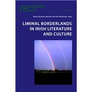 Liminal Borderlands in Irish Literature and Culture by Nordin, Irene Gilsenan; Holmsten, Elin, 9783039118595