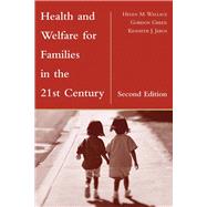 Health and Welfare for Families in the 21st Century by Wallace, Helen M.; Green, Gordon; Jaros, Kenneth, 9780763718596