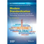 Modern Standardization Case Studies at the Crossroads of Technology, Economics, and Politics by Schneiderman, Ron, 9781118678596