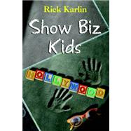 Show Biz Kids by Karlin, Rick, 9781425718596