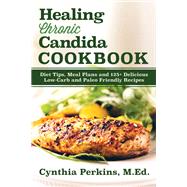 Healing Chronic Candida Cookbook by Perkins, Cynthia, 9781630268596