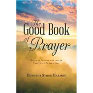 The Good Book of Prayer by Harmon, Dorothy Stone, 9781796078596