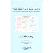 The Income Tax Map, 2006-2007 by Motro, Shari H.; Schenk, Deborah H., 9780314168597