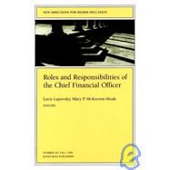Roles and Responsibilities of the Chief Financial Officer: New Directions for Higher Education, No. 107 by Editor:  Lucie Lapovsky; Editor:  Mary P. McKeown-Moak, 9780787948597