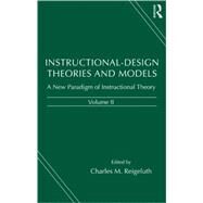 Instructional-design Theories and Models: A New Paradigm of Instructional Theory, Volume II by Reigeluth, Charles M.; Schank, Roger C.; Anderson, John R.; Spiro, Rand J., 9780805828597