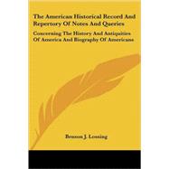 The American Historical Record and Reper by Lossing, Benson J., 9781428608597