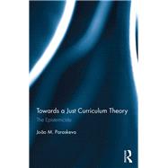 Towards a Just Curriculum Theory: The Epistemicide by Paraskeva; Jopo, 9781612058597