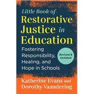 Little Book of Restorative Justice In Education by Kathrine Evans, 9781680998597