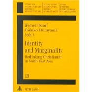 Identity and Marginality : Rethinking Christianity in North East Asia by Ustorf, Werner, 9783631358597