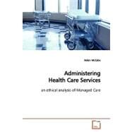 Administering Health Care Services by McCabe, Helen, 9783639138597