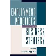 Employment Practices and Business Strategy by Cappelli, Peter, 9780195128598
