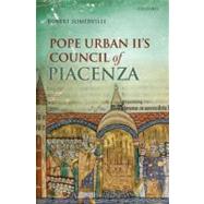 Pope Urban II's Council of Piacenza by Somerville, Robert, 9780199258598