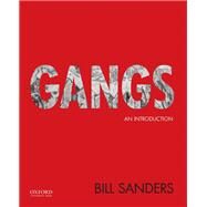 Gangs An Introduction by Sanders, Bill, 9780199948598