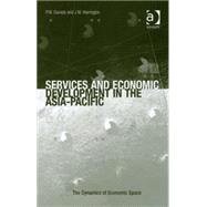 Services and Economic Development in the Asia-pacific by Daniels,P.W., 9780754648598