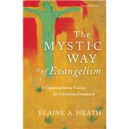 The Mystic Way of Evangelism by Heath, Elaine A., 9780801098598