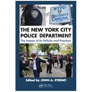 The New York City Police Department: The Impact of Its Policies and Practices by Eterno,John A., 9781138458598