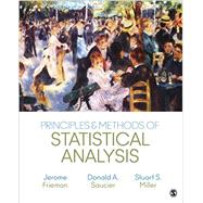 Principles & Methods of Statistical Analysis by Frieman, Jerome; Saucier, Donald A.; Miller, Stuart S., 9781483358598