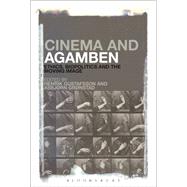 Cinema and Agamben Ethics, Biopolitics and the Moving Image by Gustafsson, Henrik; Gronstad, Asbjorn, 9781501308598
