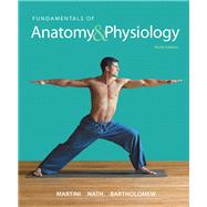Fundamentals of Anatomy & Physiology Plus MasteringA&P with eText -- Access Card Package, 10/e by Martini; Nath, 9780321908599