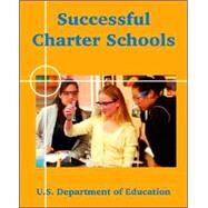 Successful Charter Schools by U. S. Department of Education, Departmen, 9781410218599