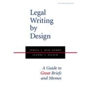 Legal Writing by Design by Teresa J. Reid Rambo; Leanne J. Pflaum, 9781594608599