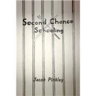 Second Chance Schooling by Pinkley, Jacob, 9781796048599