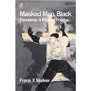 Masked Man, Black by Walker, Frank X, 9781936628599