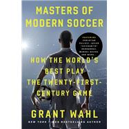 Masters of Modern Soccer by WAHL, GRANT, 9780307408600