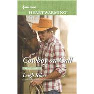 Cowboy on Call by Riker, Leigh, 9780373368600