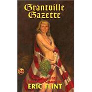 The Grantville Gazette by Flint, Eric, 9780743488600