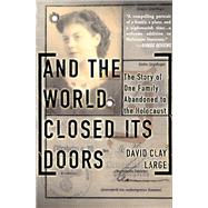 And The World Closed Its Doors by David Clay Large, 9780786748600