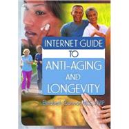 Internet Guide to Anti-aging And Longevity by Connor; Elizabeth, 9780789028600