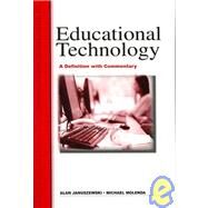 Educational Technology: A Definition with Commentary by Januszewski; Al, 9780805858600