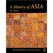 A History of Asia by Murphey; Rhoads, 9780815378600