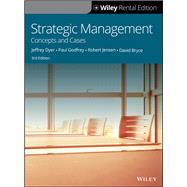 Strategic Management Concepts and Cases [Rental Edition] by Dyer, Jeffrey H.; Godfrey, Paul C.; Jensen, Robert J.; Bryce, David J., 9781119688600