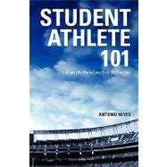 Student Athlete 101 by Neves, Antonio, 9781449978600