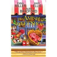 The Amish Sweet Shop by MILLER , EMMABRADFORD, LAURA, 9781496718600