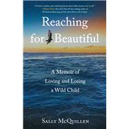 Reaching for Beautiful by Sally McQuillen, 9781647428600